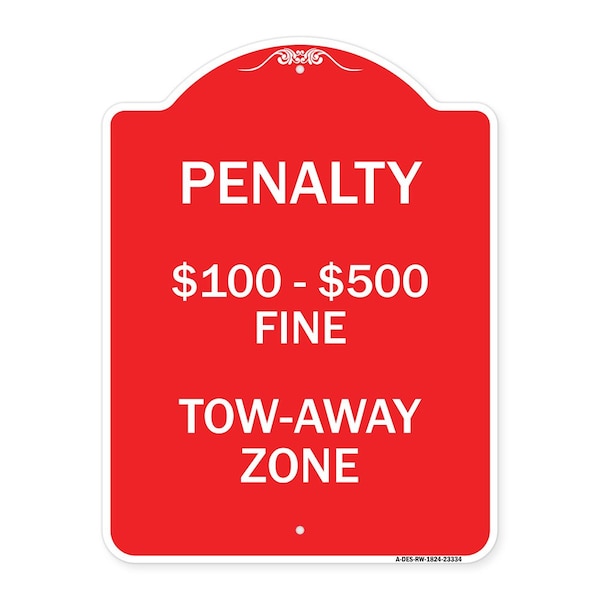 Signmission Penalty $100-$500 Fine Tow-Away Zone, Red & White Aluminum Sign, 18" x 24", RW-1824-23334 A-DES-RW-1824-23334 - main